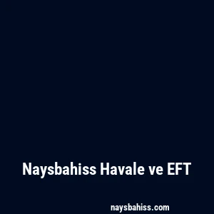 Naysbahiss Havale ve EFT