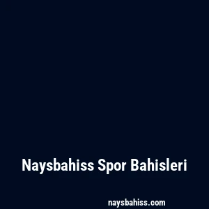 Naysbahiss Spor Bahisleri
